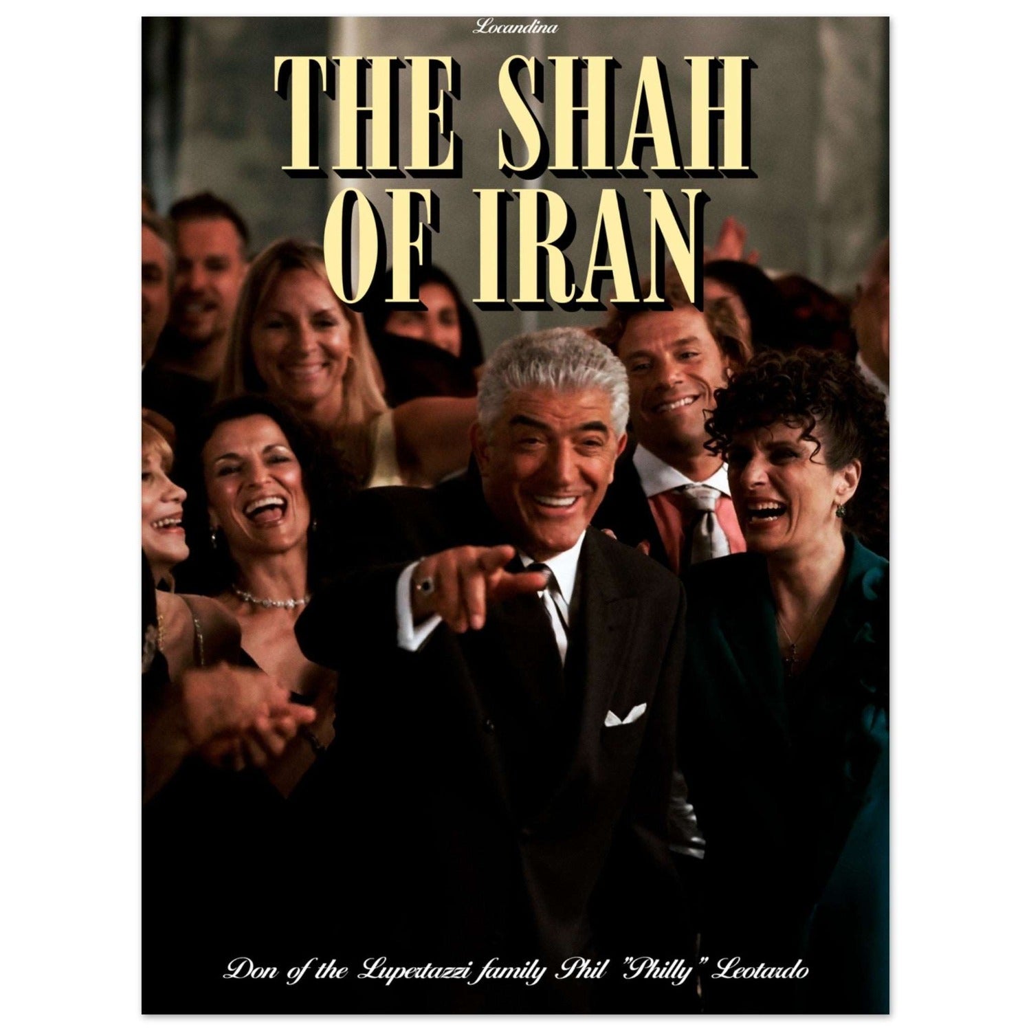 THE SHAH OF IRAN POSTER is cheap and high quality wall art  including Phil Leotardo from The Sopranos- Locandina Posters