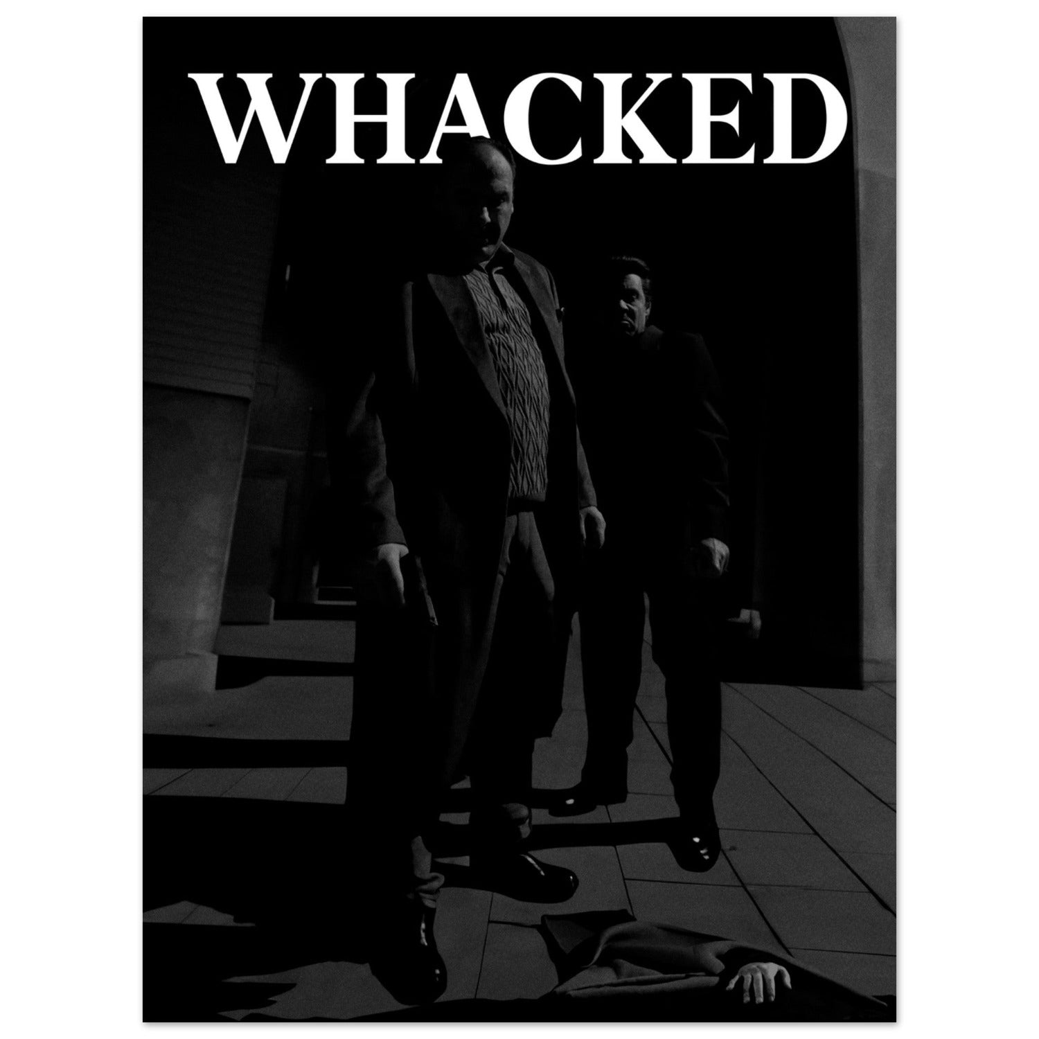 WHACKED BLACK AND WHITE POSTER is cheap and high quality wall art  including Tony Soprano and Silvio Dante from The Sopranos- Locandina Posters